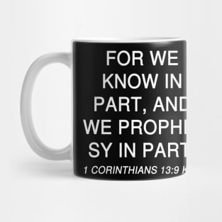 1 Corinthians 13:9 Bible Verse KJV Text Mug